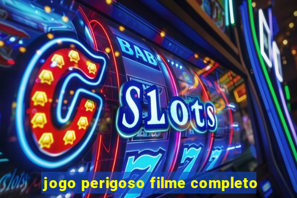 jogo perigoso filme completo